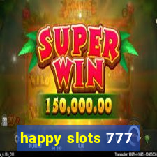 happy slots 777